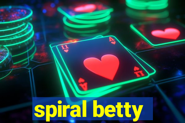 spiral betty